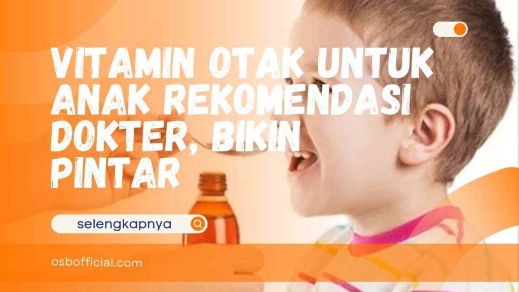 Vitamin Otak untuk Anak Rekomendasi Dokter