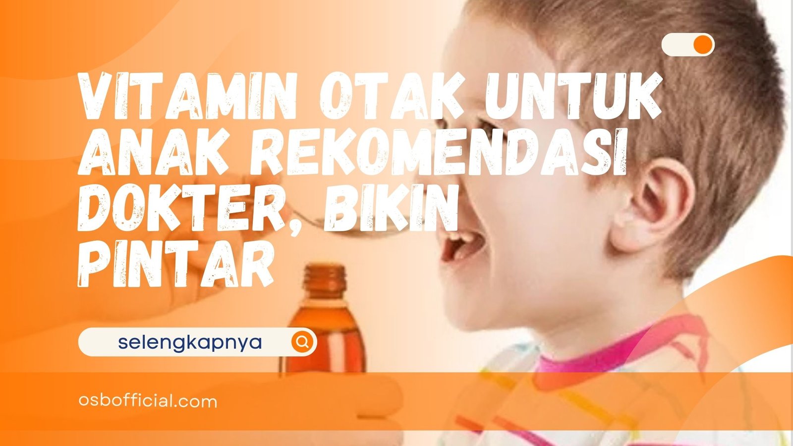 Vitamin Otak untuk Anak Rekomendasi Dokter