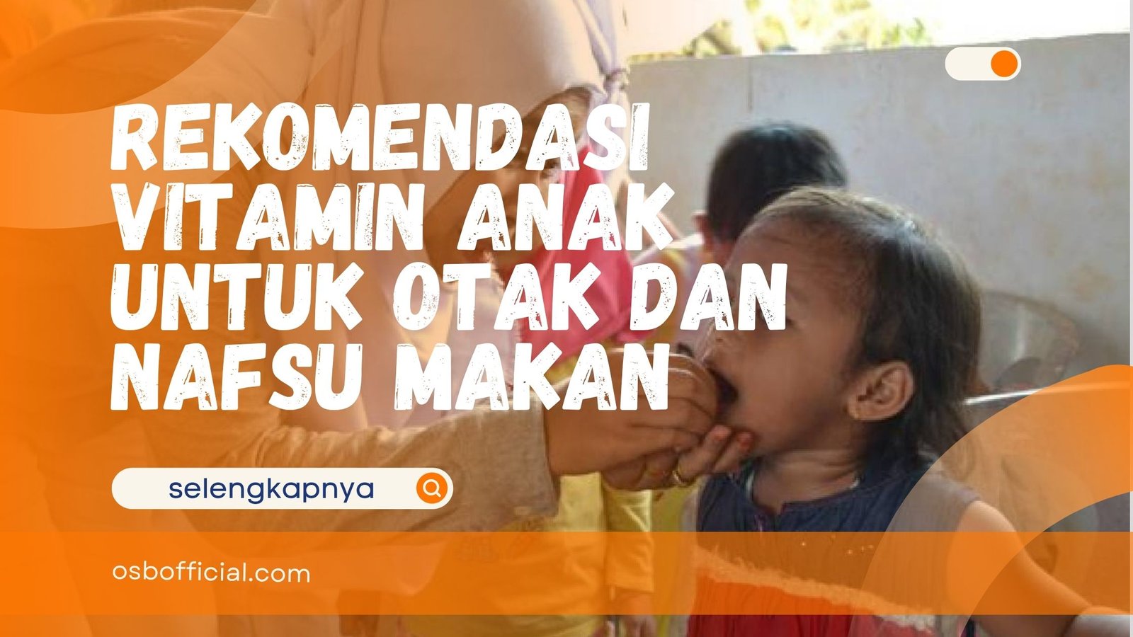 Vitamin Anak untuk Otak dan Nafsu Makan