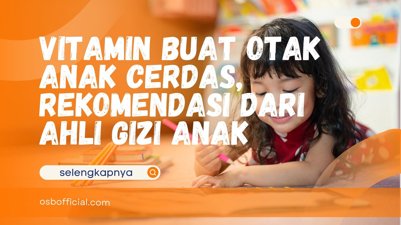 Vitamin Buat Otak Anak Cerdas