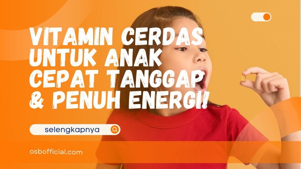 Vitamin Cerdas untuk Anak