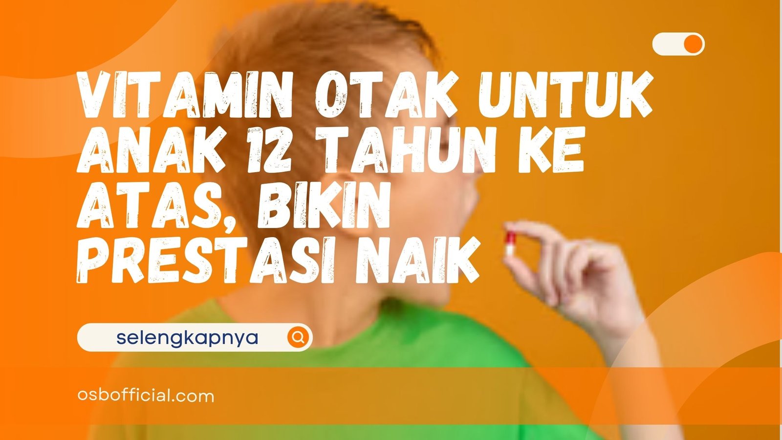 Vitamin Otak untuk Anak 12 Tahun ke Atas