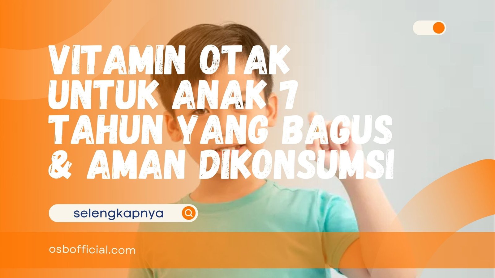 Vitamin Otak untuk Anak 7 Tahun