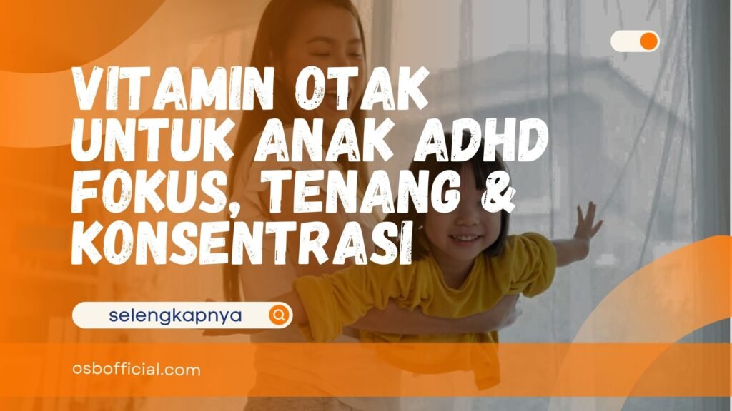 Vitamin Otak untuk Anak ADHD